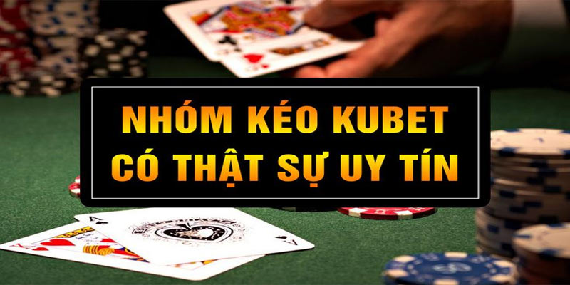 Nhóm Kéo Kubet: Cộng Đồng Chơi Tài Xỉu Đỉnh Cao
